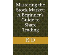 Mastering the Stock Market: A Beginner's Guide to Share Trading