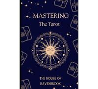 Mastering The Tarot (The House Of Ravenbrook)
