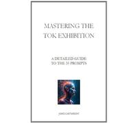 Mastering the TOK Exhibition: A Detailed Guide to the 35 Prompts