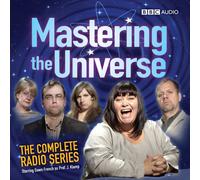 Mastering The Universe: The Complete Radio Series: Starring Dawn French as Prof. J Klamp