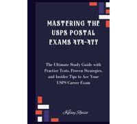 Mastering the USPS Postal Exams 474-477: The Ultimate Study Guide with Practice Tests, Proven Strategies, and Insider Tips to Ace Your USPS Career Exam
