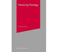 Mastering Theology: 30 (Bloomsbury Master Series)