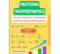 Mastering Thermodynamics | First Law • Second Law • Heat Engines: Workbook with Detailed Solutions