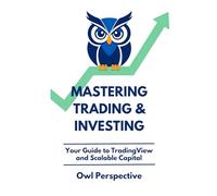Mastering Trading & Investing: Your Practical Guide to TradingView & Brokerage Accounts - Storytelling Meets Textbook - Trade & Invest: Stocks | ... Analysis | Risk Management | Macro