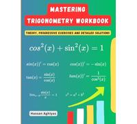 Mastering Trigonometry Workbook: Theory, Progressive Exercises and Detailed Solutions