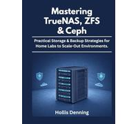Mastering TrueNAS, ZFS & Ceph: Practical Storage & Backup Strategies for Home Labs to Scale-Out Environments.