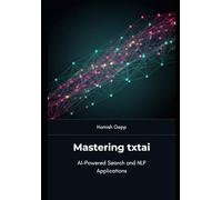Mastering txtai: AI-Powered Search and NLP Applications