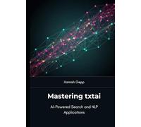 Mastering txtai: AI-Powered Search and NLP Applications
