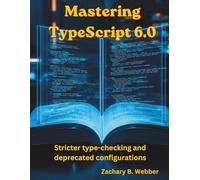Mastering TypeScript 6.0: Stricter type-checking and deprecated configurations (The Great Minds)