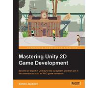 Mastering Unity 2D Game Development – Packt Publishing