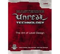 Mastering Unreal Technology: The Art of Level Design