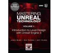 Mastering Unreal Technology, Volume I: Introduction to Level Design with Unreal Engine 3