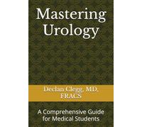Mastering Urology: A Comprehensive Guide for Medical Students