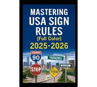 MASTERING USA ROAD SIGN RULES HANDBOOK: Essential Guide for Safe Driving & DMV Test Preparation for Learners & Drivers