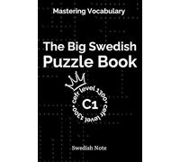 Mastering Vocabulary - The Big Swedish Puzzle Book V: Over 1300+ Essential CEFR C1 Swedish Words | Engaging Crosswords and Word Searches for Fast and Effective Language Learning (Swedish Note)
