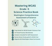 Mastering WCAS Science Practice Book, Grade 5, Washington Comprehensive Assessment of Science, 550+ Practice Questions with Answers, Study ... Based on WCAS, NSGG Curriculum