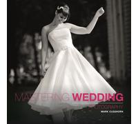 Mastering Wedding Photography