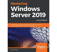 Mastering Windows Server 2019 – The Complete Guide for IT Professionals – Second Edition