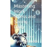 Mastering Work Stress and Saving Daily: 50 strategies for a Balanced Life cashback