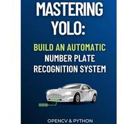 Mastering YOLO: Build an Automatic Number Plate Recognition System