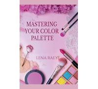 Mastering Your Color Palette