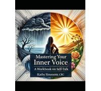 Mastering Your Inner Voice: A Workbook on Self-Talk (The "SELF" Series)