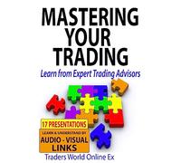 Mastering Your Trading: Learn from Expert Trading Advisors: Volume 6 (Traders World Online Expo)