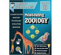 Mastering Zoology Workbook for 11th Grade: Grade 11 Zoology for Teens, 11th Grade Science Workbook, High School Homeschool Curriculum, Summer Review & ... Anatomy, Physiology, Evolution & Behavior