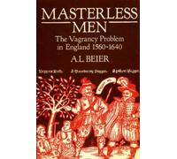 Masterless Men: The Vagrancy Problem in England, 1560-1640.