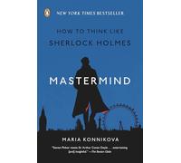 Mastermind: How to Think Like Sherlock Holmes