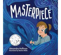 Masterpiece: an inclusive kids book celebrating a child on the autism spectrum (The Incredible Kids)