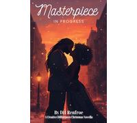 Masterpiece in Progress: A Creative Differences Christmas Novella (Porter Brothers Series)