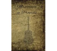 Masterpiece in Progress Song Writing Book: Lyrics Notebook To Write In | Lined Paper For Lyrics, Chords & Music | Songwriting, Lyrics Journal Gift For Musicians, Music Lovers, Students, Songwriters...