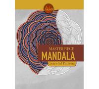 Masterpiece Mandala Graceful Patterns coloring book: expert level mandala coloring book (Masterpiece Mandala coloring book)
