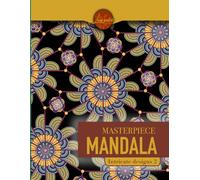 Masterpiece Mandala intricate designs 2 coloring book: Highly detailed mandala coloring book for adults (Masterpiece Mandala coloring book)