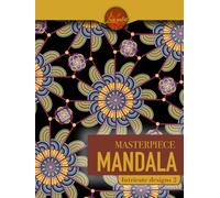 Masterpiece Mandala intricate designs 2 coloring book: Highly detailed mandala coloring book for adults (Masterpiece Mandala coloring book)