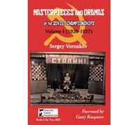 Masterpieces and Dramas of the Soviet Championships: Volume I (1920-1937): 1