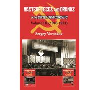 Masterpieces and Dramas of the Soviet Championships: Volume III (1948-1953): 3