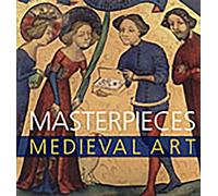Masterpieces: Medieval Art