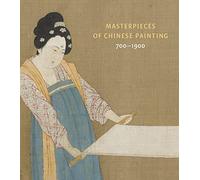 Masterpieces Of Chinese Painting: 700-1900