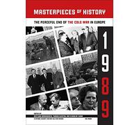 Masterpieces of History: The Peaceful End of the Cold War in Europe, 1990 (CEU National Security Archive Cold War Reader)