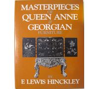 Masterpieces of Queen Anne and Georgian Furniture (Washington Mews Books)