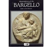 Masterpieces of the Bargello: A Guide to the Museum