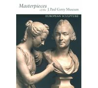 Masterpieces of the J. Paul Getty Museum: European Sculpture (Getty Trust Publications, J. Paul Getty Museum)