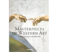 Masterpieces of Western Art: A History Of Art In 900 Individual Studies From The Gothic To The Present Day