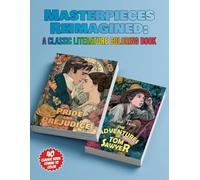 Masterpieces Reimagined: A Classic Literature Coloring Book