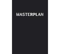 Masterplan Journal: Made for Entrepreneurs, Business Owners, Or Just for Plans, 120 pages