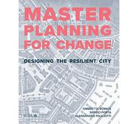 Masterplanning for Change: Designing the Resilient City