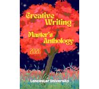 Master's Anthology 2026: Lancaster University Creative Writing