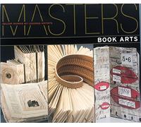 Masters: Book Arts: Major Works by Leading Artists